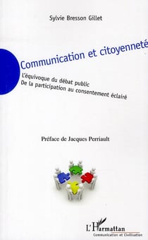 Communication et citoyenneté - l'équivoque du débat public de la participation au consentement éclairé