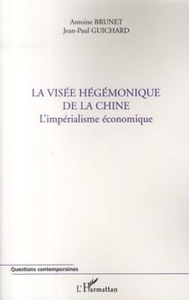 La visée hégémonique de la Chine l'impérialisme économique