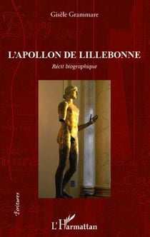 L'apollon de Lillebonne - récit biographique