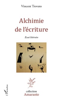 Alchimie de l'écriture - essai littéraire