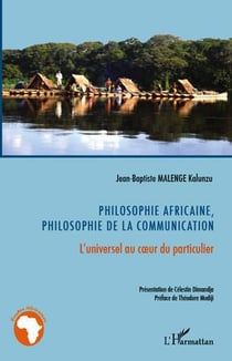 Philosophie africaine, philosophie de la communication - l'universel au coeur du particulier