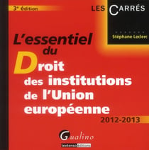 L'essentiel du droit des institutions de l'union européenne (3e édition)