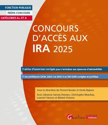 Concours d'accès aux IRA 2025 : Les annales 2024 et 2023 - cas pratiques rédigés et 360 réponses aux QCM expliquées