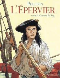 L'Epervier Tome 8 : corsaire du Roy