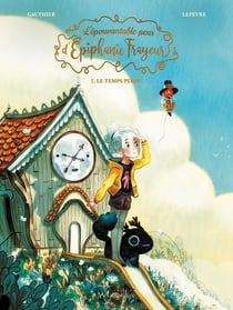 L'épouvantable peur d'Épiphanie Frayeur Tome 2 : le temps perdu