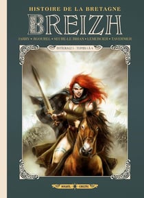 Breizh, histoire de la Bretagne : Intégrale vol.1 : Tomes 1 à 4