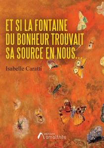 Et si la fontaine du bonheur trouvait sa source en nous