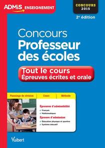 Concours professeur des écoles - tout le cours des épreuves écrites et orale 2015 (2e édition)