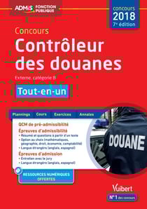 Concours contrôleur des douanes - externe, catégorie b - tout-en-un (concours 2018)