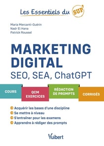 Les essentiels du sup' : Marketing digital, SEO, SEA et ChatGPT : Cours - QCM - exercices - rédaction de prompts - corrigés