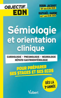 Objectif EDN : sémiologie et orientation clinique pour préparer ses stages et les écos dès la 3e année