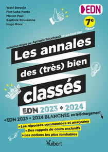 Les annales des (très) bien classés : EDN 2023 et 2024 : toutes les questions commentées, corrigées et analysées (mini-DP, QI, QROC, KFP, TCS et zone à pointer)