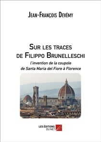 Sur les traces de filippo brunelleschi
