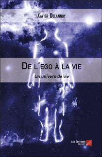 De l'ego à la vie - un univers de vie