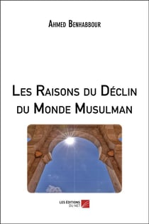 Les raisons du déclin du monde musulman