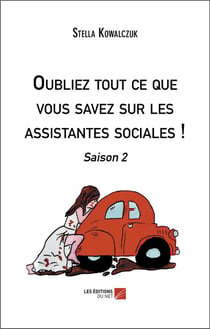 Oubliez tout ce que vous savez sur les assistantes sociales ! - saison 2