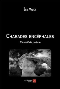 Charades encéphales : recueil de poèsie