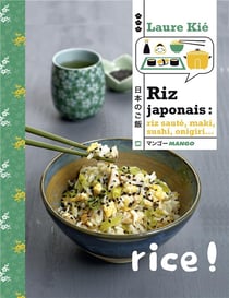 Riz japonais - riz sauté, maki, sushi, onigiri...