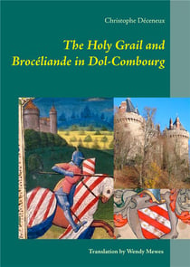 The holy grail and Broceliande in Dol-Combourg