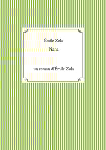 Nana : un roman d'Emile Zola