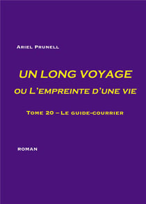 Un long voyage ou L'empreinte d'une vie Tome 20 - le guide-courrier