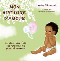 Mon histoire d'Amour : Il était une fois les graines de papa et maman