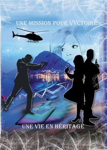 Une mission pour vyctoire, l'héritage d'une vie