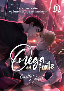 Oméga en fuite : tome 1