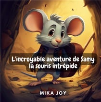 L'incroyable aventure de Samy la souris intrepide