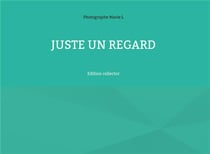 Juste un regard : Edition collector