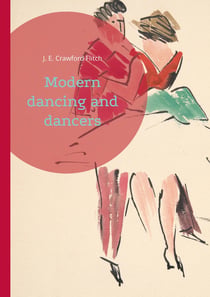Modern dancing and dancers : Choreographic Figures and Expressions in Early 20th Century Dance