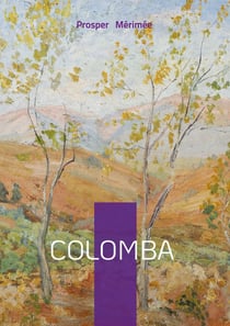 Colomba : Roman de vendetta et de justice en Corse entre passion familiale et tragédie