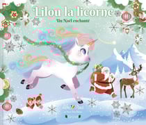 Lilou la licorne : Un Noël enchanté