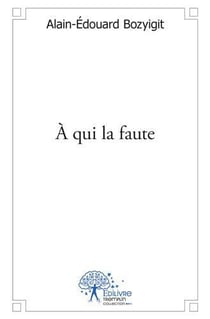 À qui la faute