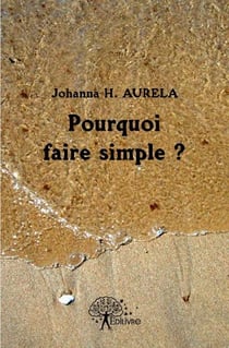 Pourquoi faire simple ?
