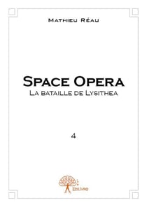 Space opera t.4 - la bataille de Lysithéa