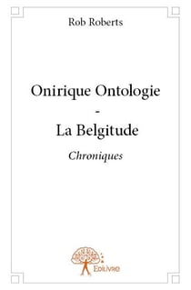Onirique ontologie - la belgitude