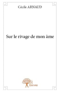 Sur le rivage de mon âme