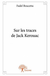 Sur les traces de jack kerouac