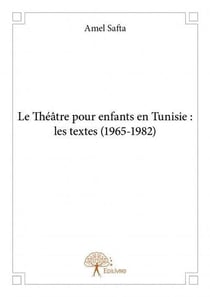 Le theatre pour enfants en tunisie : les textes (1965 1982)