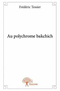 Au polychrome bakchich