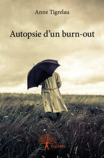 Autopsie d'un burn-out