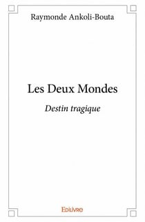 Les deux mondes - destin tragique