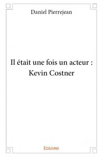 Il était une fois un acteur - kevin costner