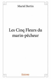 Les cinq fleurs du marin-pecheur