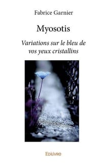 Myosotis - variations sur le bleu de vos yeux cristallins