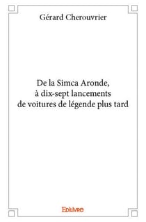 De la Simca Aronde, à dix-sept lancements de voitures de légende plus tard