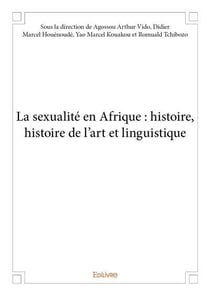 La sexualité en Afrique : histoire, histoire de l'art et linguistique