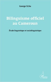 Bilinguisme officiel au Cameroun - étude linguistique et sociolinguistique