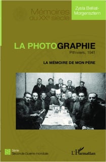 La photographie - pithiviers, 1941 - la mémoire de mon père